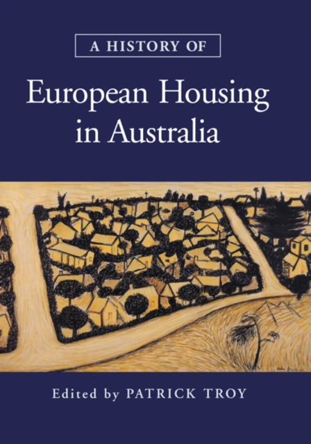 Book cover of: History of European Housing in Australia. By: Patrick Troy