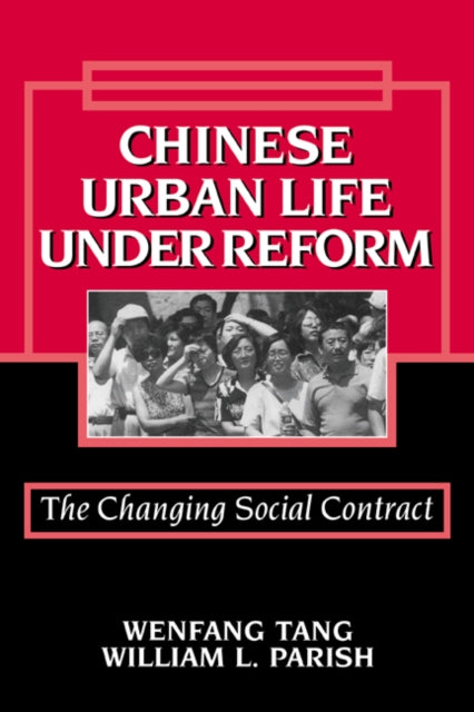 Book cover of: Chinese Urban Life under Reform. By: Wenfang Tang