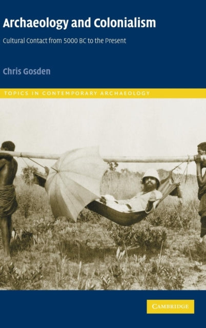 Book cover of: Archaeology and Colonialism