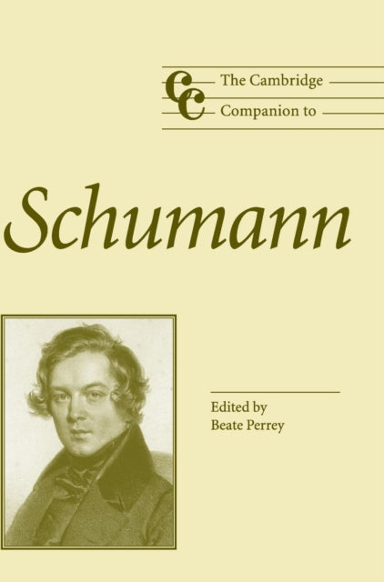 Book cover of: Cambridge Companion to Schumann. By: Beate Perrey