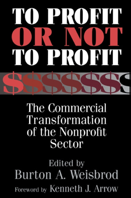 Book cover of: To Profit or Not to Profit. By: Burton A. Weisbrod