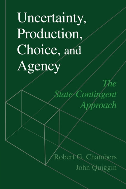 Book cover of: Uncertainty, Production, Choice, and Agency. By: Robert G. Chambers