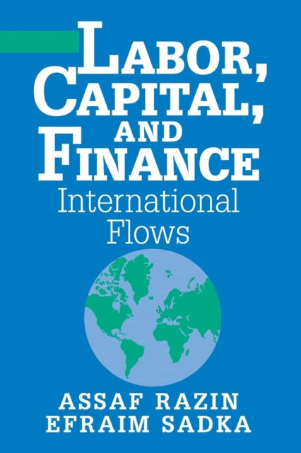 Book cover of: Labor, Capital, and Finance. By: Assaf Razin
