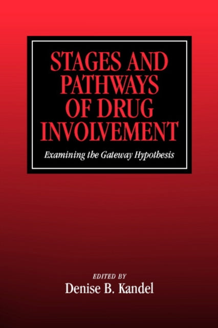 Book cover of: Stages and Pathways of Drug Involvement. By: Denise B. Kandel