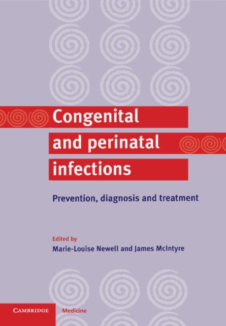 Book cover of: Congenital and Perinatal Infections. By: Marie-Louise Newell