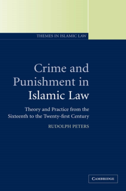 Book cover of: Crime and Punishment in Islamic Law. By: Rudolph Peters