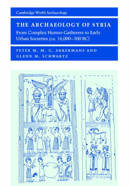 Book cover of: Archaeology of Syria. By: Peter M. M. G. Akkermans