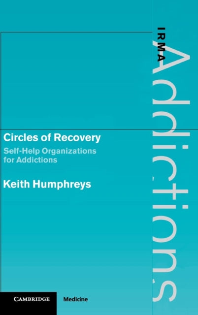 Book cover of: Circles of Recovery. By: Keith Humphreys