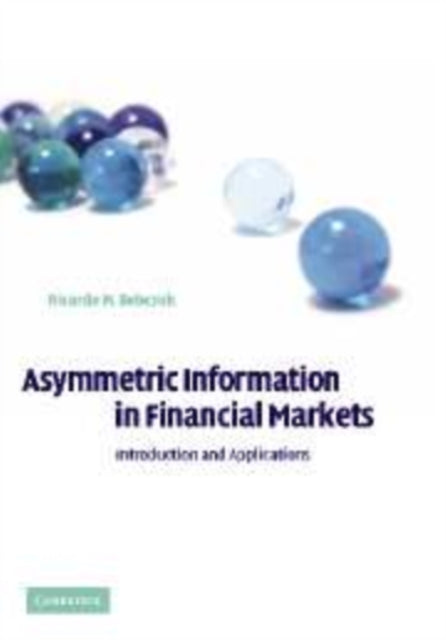 Book cover of: Asymmetric Information in Financial Markets. By: Ricardo N. Bebczuk