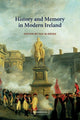 Book cover of: History and Memory in Modern Ireland