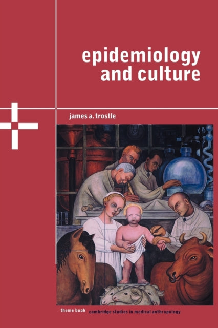 Book cover of: Epidemiology and Culture. By: James A. Trostle