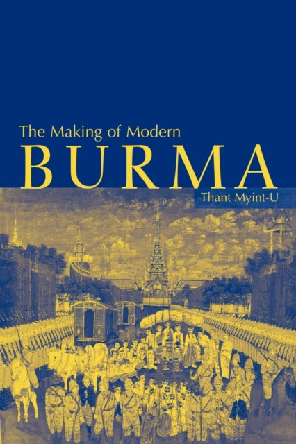 Book cover of: Making of Modern Burma