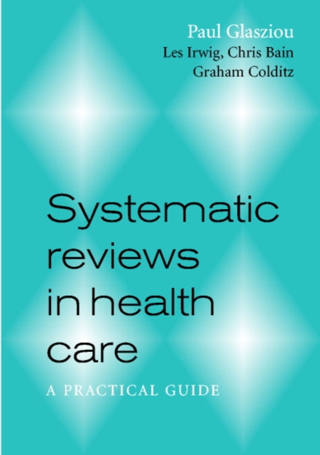 Book cover of: Systematic Reviews in Health Care. By: Paul Glasziou