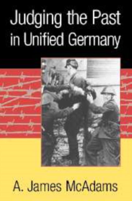 Book cover of: Judging the Past in Unified Germany
