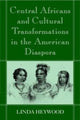 Book cover of: Central Africans and Cultural Transformations in the American Diaspora