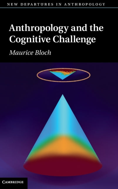 Book cover of: Anthropology and the Cognitive Challenge. By: Maurice Bloch