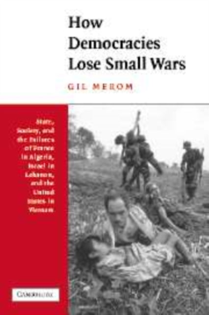 Book cover of: How Democracies Lose Small Wars