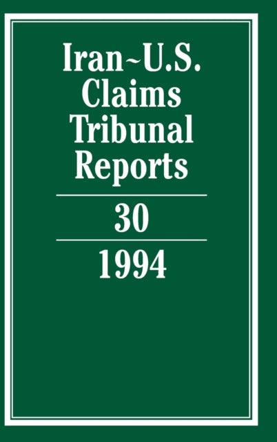 Book cover of: Iran-U.S. Claims Tribunal Reports: Volume 30. By: Edward Helgeson