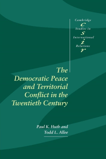Book cover of: Democratic Peace and Territorial Conflict in the Twentieth Century. By: Paul K. Huth