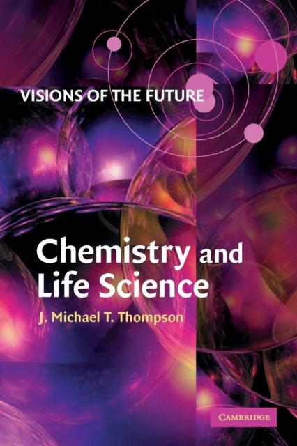 Book cover of: Visions of the Future: Chemistry and Life Science. By: J. M. T. Thompson