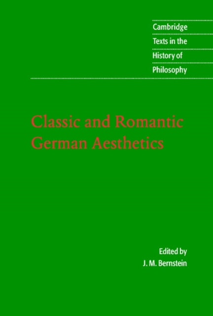 Book cover of: Classic and Romantic German Aesthetics. By: J. M. Bernstein