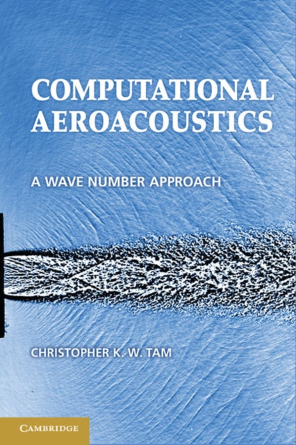 Book cover of: Computational Aeroacoustics. By: Christopher K. W. Tam