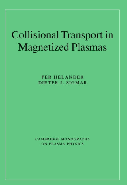Book cover of: Collisional Transport in Magnetized Plasmas. By: Per Helander