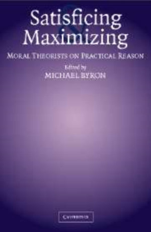 Satisficing and Maximizing