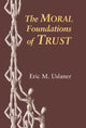 Book cover of: Moral Foundations of Trust. By: Eric M. Uslaner
