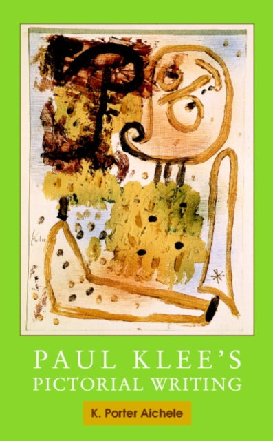 Book cover of: Paul Klee's Pictorial Writing. By: K. Porter Aichele