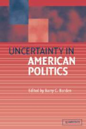 Uncertainty in American Politics