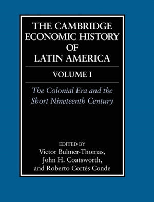 The Cambridge Economic History of Latin America