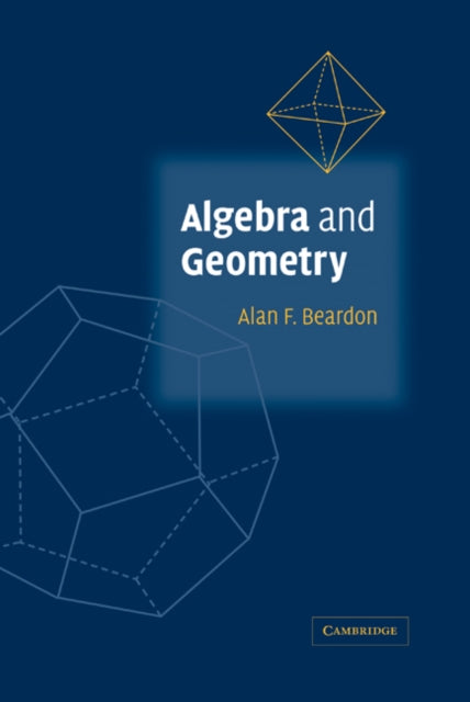 Book cover of: Algebra and Geometry. By: Alan F. Beardon