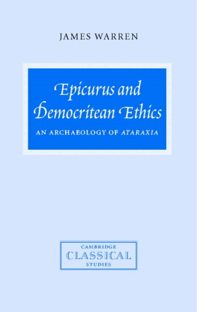 Book cover of: Epicurus and Democritean Ethics. By: James Warren