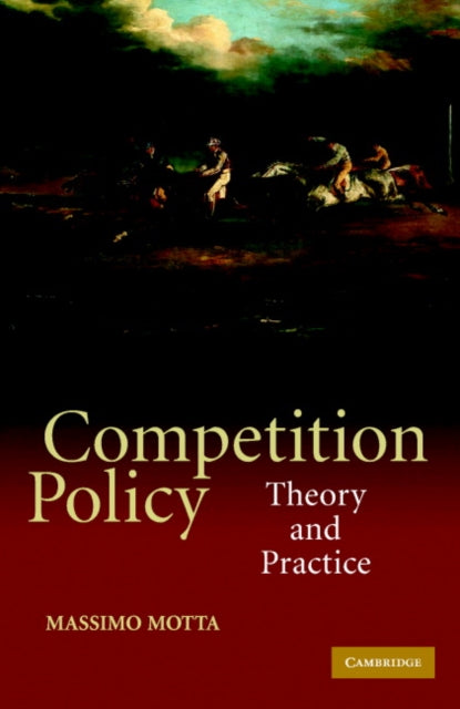Book cover of: Competition Policy. By: Massimo Motta