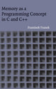 Book cover of: Memory as a Programming Concept in C and C++. By: Frantisek Franek