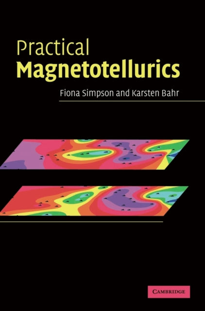 Book cover of: Practical Magnetotellurics. By: Fiona Simpson