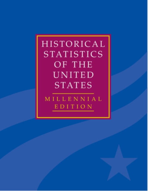 Book cover of: Historical Statistics of the United States 5 Volume Hardback Set