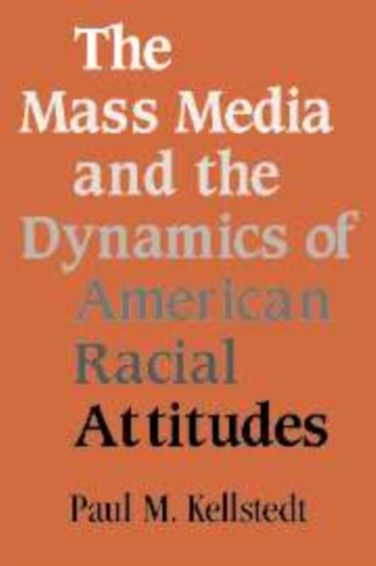 Book cover of: Mass Media and the Dynamics of American Racial Attitudes