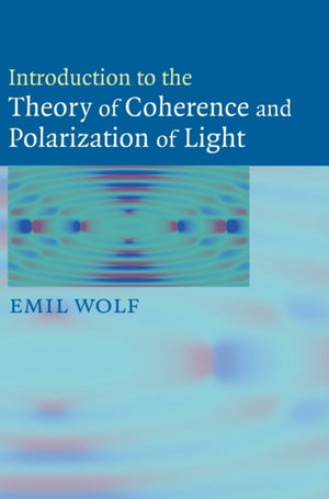 Introduction to the Theory of Coherence and Polarization of Light