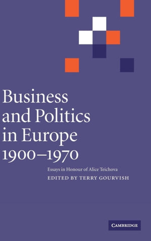 Business and Politics in Europe, 1900–1970