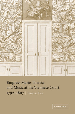 Empress Marie Therese and Music at the Viennese Court, 1792–1807