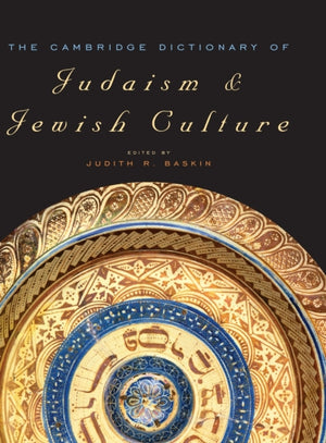 The Cambridge Dictionary of Judaism and Jewish Culture