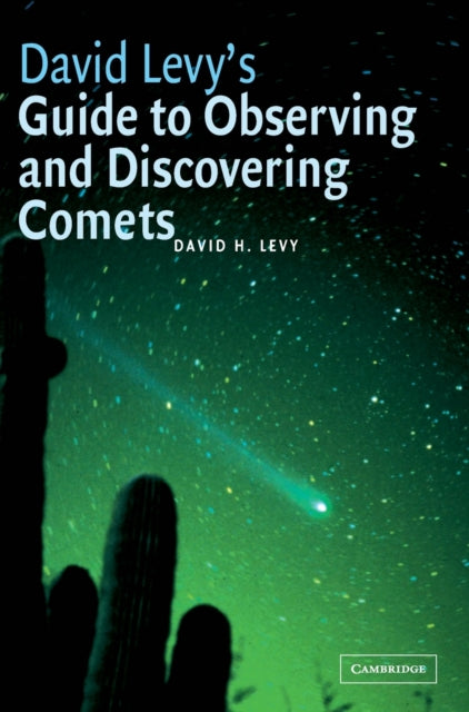 Book cover of: David Levy's Guide to Observing and Discovering Comets. By: David H. Levy