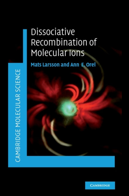 Book cover of: Dissociative Recombination of Molecular Ions. By: Mats Larsson