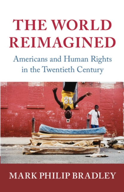 Book cover of: World Reimagined. By: Mark Philip Bradley