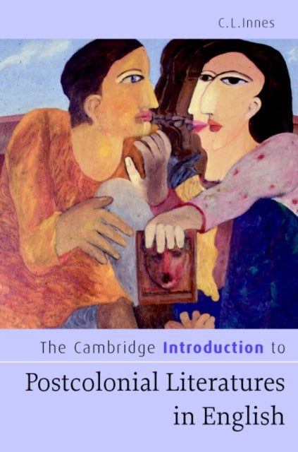 Book cover of: Cambridge Introduction to Postcolonial Literatures in English. By: Catherine Lynette Innes, C. L. Innes