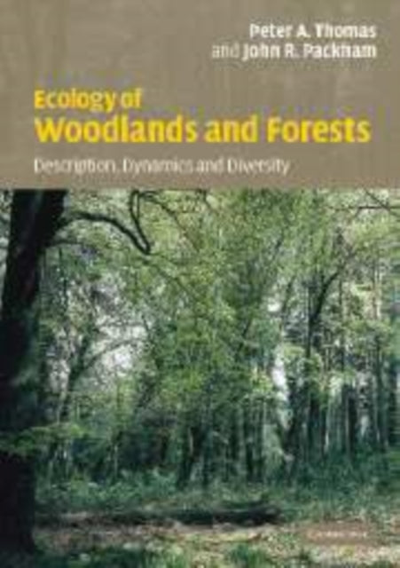 Book cover of: Ecology of Woodlands and Forests. By: Peter Thomas