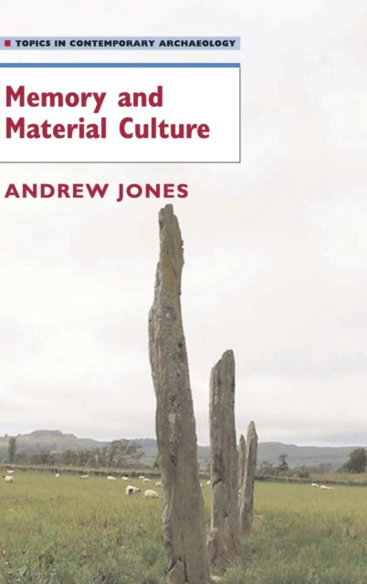 Book cover of: Memory and Material Culture. By: Jones, Andrew, Andrew Jones