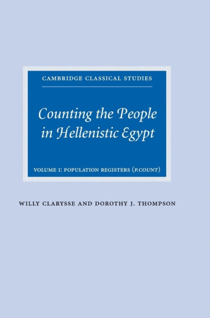 Book cover of: Counting the People in Hellenistic Egypt: Volume 1, Population Registers (P. Count). By: Willy Clarysse